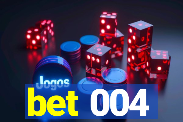 bet 004